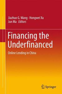 Cover image for Financing the Underfinanced: Online Lending in China