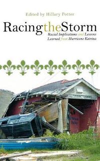 Cover image for Racing the Storm: Racial Implications and Lessons Learned from Hurricane Katrina