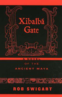 Cover image for Xibalba Gate: A Novel of the Ancient Maya