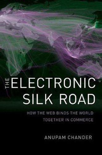 Cover image for The Electronic Silk Road: How the Web Binds the World Together in Commerce