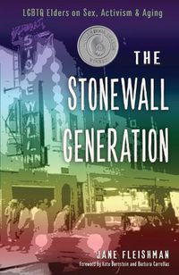 Cover image for The Stonewall Generation: Lgbtq Elders on Sex, Activism & Aging