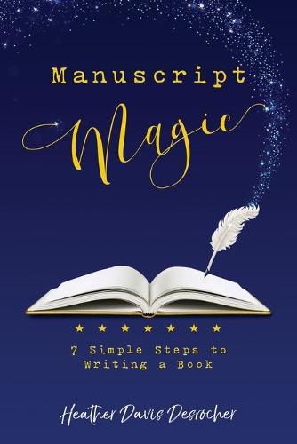 Cover image for Manuscript Magic: 7 Simple Steps to Writing a Book