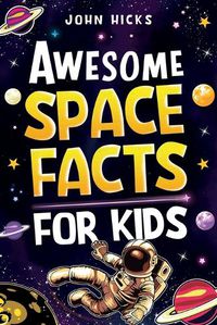 Cover image for Awesome Space Facts for Kids