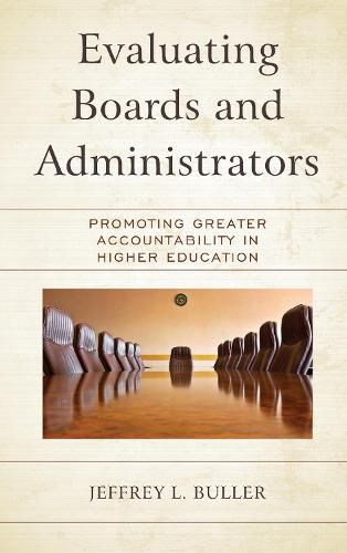 Cover image for Evaluating Boards and Administrators: Promoting Greater Accountability in Higher Education