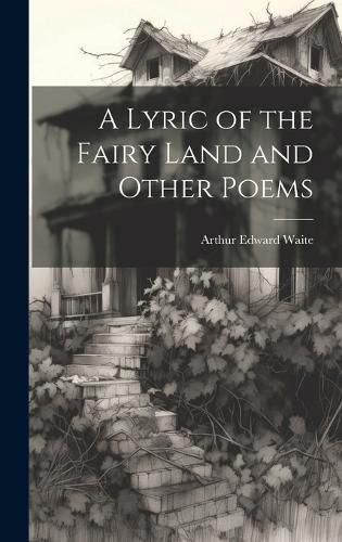 Cover image for A Lyric of the Fairy Land and Other Poems