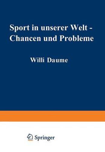 Cover image for Sport in Unserer Welt -- Chancen Und Probleme: Referate, Ergebnisse, Materialien Wissenschaftlicher Kongress Munchen Vom 21.-25. August 1972