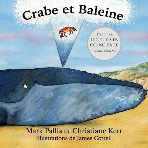 Crabe et Baleine: la pleine conscience pour les petits - une introduction douce et efficace