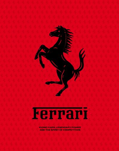 Cover image for Ferrari: Iconic Cars, Legendary Power and the Spirit of Competition