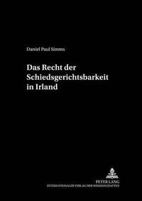 Cover image for Das Recht Der Schiedsgerichtsbarkeit in Irland