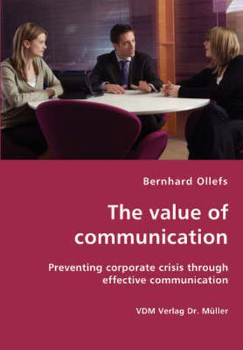 Cover image for The value of communication - Preventing corporate crisis through effective communication