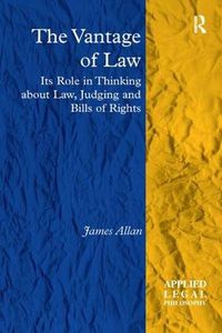 Cover image for The Vantage of Law: Its Role in Thinking about Law, Judging and Bills of Rights