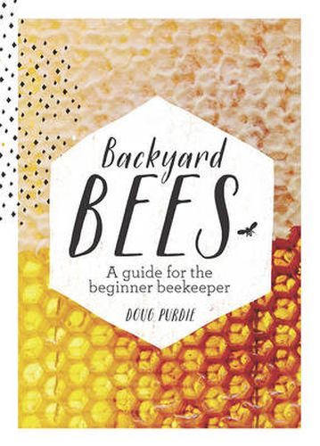 Cover image for Backyard Bees: A guide for the beginner beekeeper