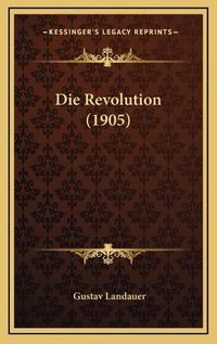 Cover image for Die Revolution (1905)