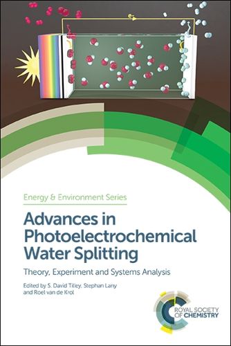 Cover image for Advances in Photoelectrochemical Water Splitting: Theory, Experiment and Systems Analysis