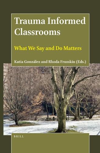 Cover image for Trauma Informed Classrooms: What We Say and Do Matters