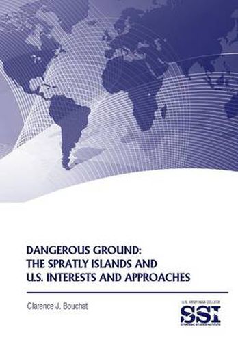 Cover image for Dangerous Ground: The Spratly Islands and U.S. Interests and Approaches