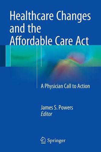 Cover image for Healthcare Changes and the Affordable Care Act: A Physician Call to Action