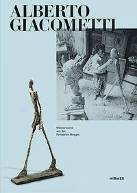 Cover image for Alberto Giacometti: Meisterwerke Aus Der Fondation Maeght / Masterpieces from the Fondation Maeght