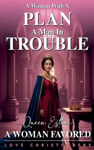 Cover image for A Woman with a Plan, A Man in Trouble