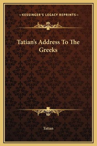 Cover image for Tatian's Address to the Greeks