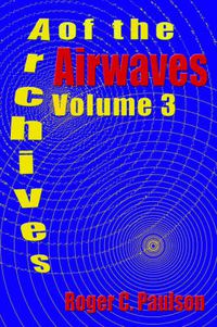 Cover image for Archives of the Airwaves Vol. 3