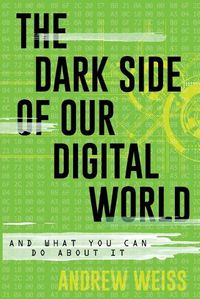 Cover image for The Dark Side of Our Digital World