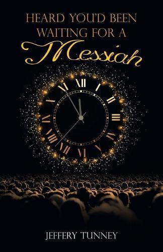 Cover image for Heard You'd Been Waiting For A Messiah