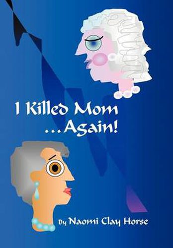 Cover image for I Killed Mom . . . Again!: A True Story