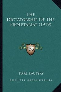 Cover image for The Dictatorship of the Proletariat (1919)