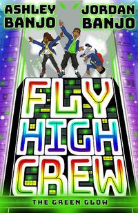 Cover image for Fly High Crew: The Green Glow