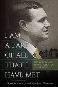 Cover image for I Am a Part of all that I Have Met: The Memoirs of Burke Nicholson of Balvenie