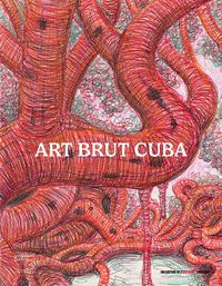 Cover image for Outsider Art Cuba - Art Brut Cuba