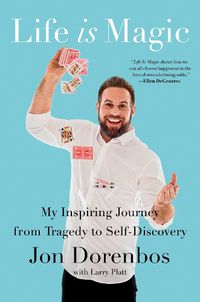 Cover image for Life Is Magic: My Inspiring Journey from Tragedy to Self-Discovery