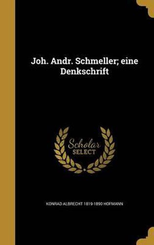 Cover image for Joh. Andr. Schmeller; Eine Denkschrift