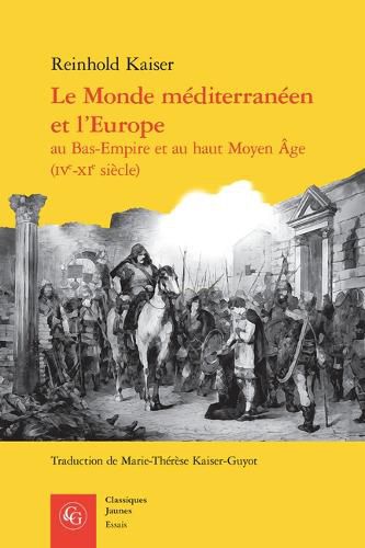 Cover image for Le Monde Mediterraneen Et l'Europe Au Bas-Empire Et Au Haut Moyen Age (Ive-XIE Siecle)