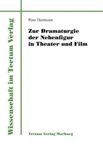 Cover image for Zur Dramaturgie der Nebenfigur in Theater und Film