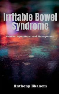 Cover image for Irritable Bowel Syndrome: Causes, Symptoms, and Management