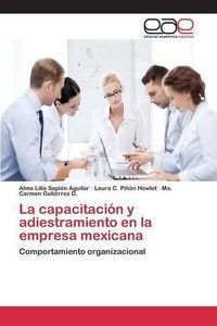 Cover image for La capacitacion y adiestramiento en la empresa mexicana