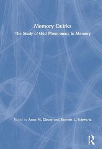 Cover image for Memory Quirks: The Study of Odd Phenomena in Memory