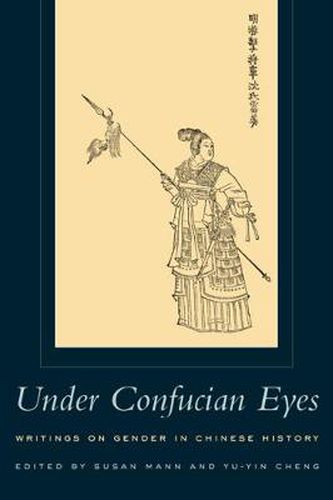 Cover image for Under Confucian Eyes: Writings on Gender in Chinese History