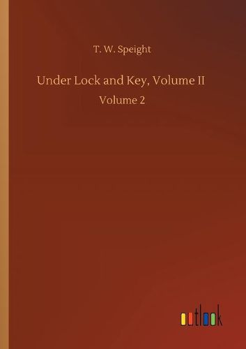 Cover image for Under Lock and Key, Volume II: Volume 2