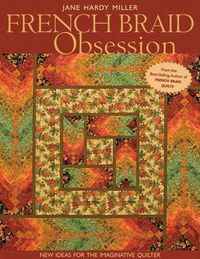 Cover image for French Braid Obsession: New Ideas for the Imaginative Quilter