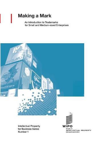 Cover image for Making a Mark - An Introduction to Trademarks for Small and Medium-Sized Enterprises