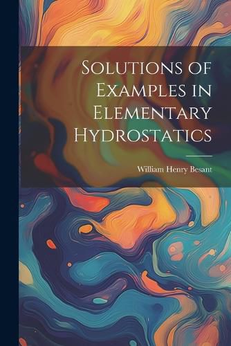 Cover image for Solutions of Examples in Elementary Hydrostatics