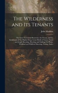 Cover image for The Wilderness and Its Tenants