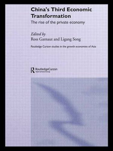 China's Third Economic Transformation: The Rise of the Private Economy