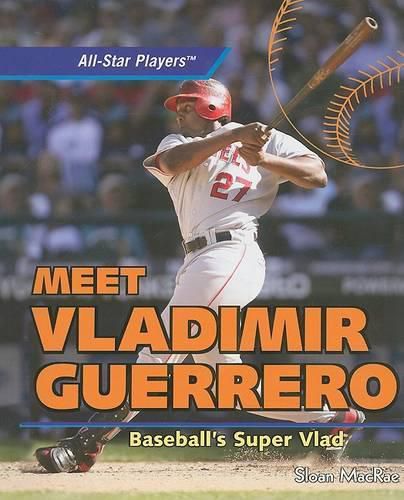 Cover image for Meet Vladimir Guerrero: Baseball's Super Vlad