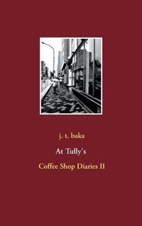 Cover image for At Tully's: Coffee Shop Diaries II