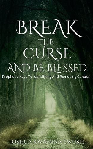 Cover image for Break The Curse And Be Blessed