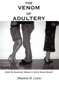 Cover image for The Venom of Adultery: How to Survive When It Hits Your Heart